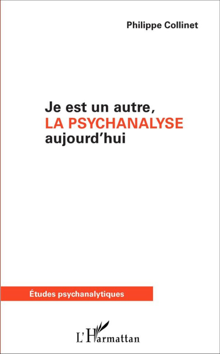 Emprunter Je est un autre, la psychanalyse aujourd'hui livre