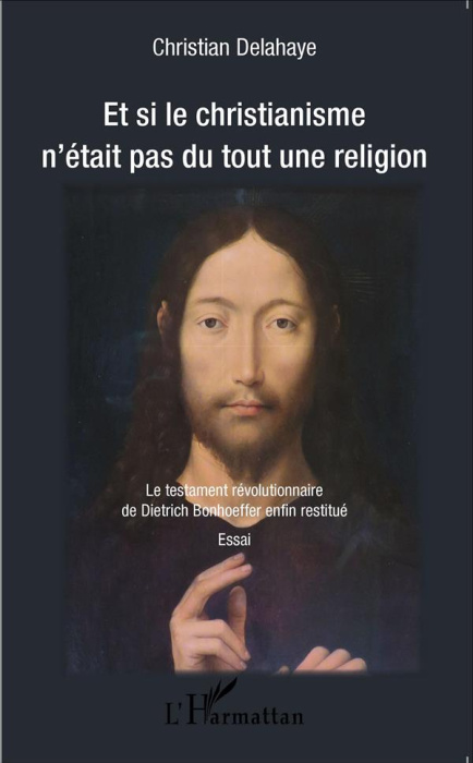 Emprunter Et si le christianisme n'était pas du tout une religion. Le testament révolutionnaire de Dietrich Bo livre