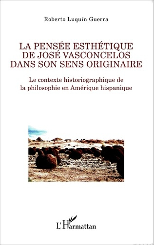 Emprunter La pensée esthétique de José Vasconcelos dans son sens originaire. Le contexte historiographique de livre