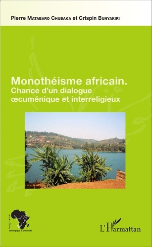 Emprunter Monothéisme africain. Chance d'un dialogue oecuménique et interreligieux livre