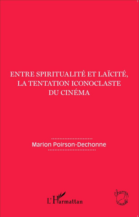 Emprunter Entre spiritualité et laïcité, la tentation iconoclaste du cinéma livre