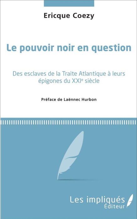 Emprunter Le pouvoir noir en question. Des esclaves de la traite atlantique à leurs épigones du XXIe siècle livre