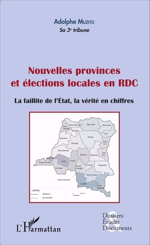 Emprunter Nouvelles provinces et élections locales en RDC. La faillite de l'Etat, la vérité en chiffres livre