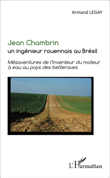 Emprunter Jean Chambrin, un ingénieur rouennais au Brésil. Mésaventures de l'inventeur du moteur à eau au pays livre