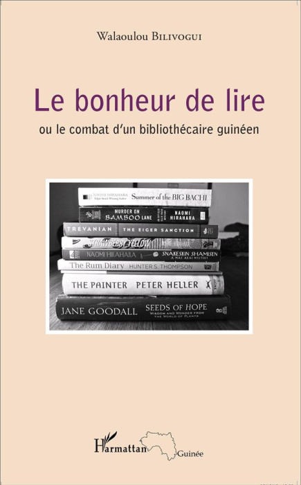 Emprunter Le bonheur de lire. Ou le combat d'un bibliothécaire guinéen livre