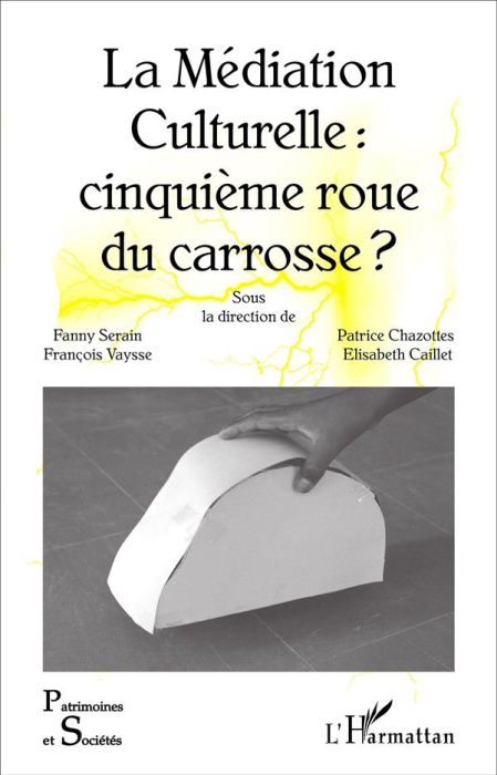 Emprunter La médiation culturelle : cinquième roue du carrosse ? livre