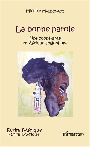 Emprunter La bonne parole. Une coopérante en Afrique anglophone livre