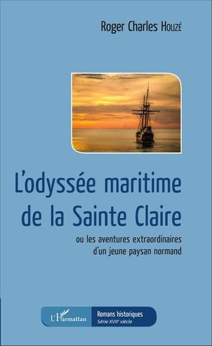 Emprunter L'odyssée maritime de la Sainte Claire. Ou les aventures extraordinaires d'un jeune paysan normand livre