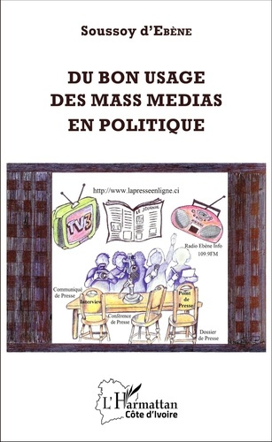 Emprunter Du bon usage des mass medias en politique livre