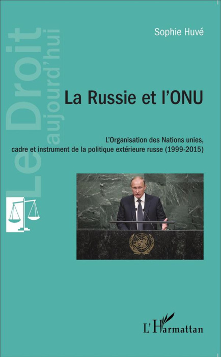Emprunter La Russie et l'ONU. L'Organisation des Nations unies, cadre et instrument de la politique extérieure livre