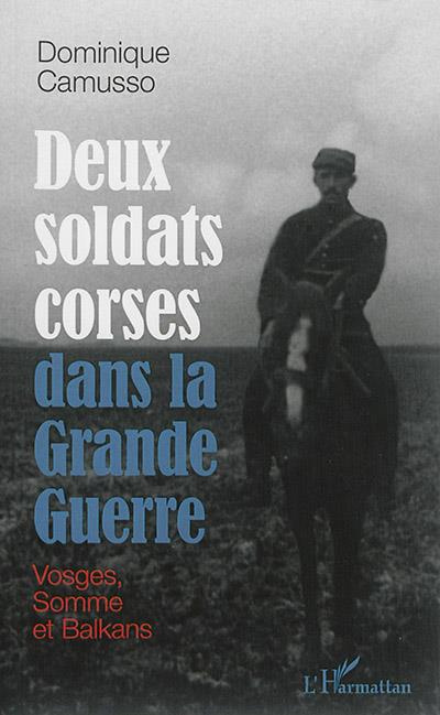 Emprunter Deux soldats corses dans la Grande Guerre. Vosges, Somme et Balkans livre