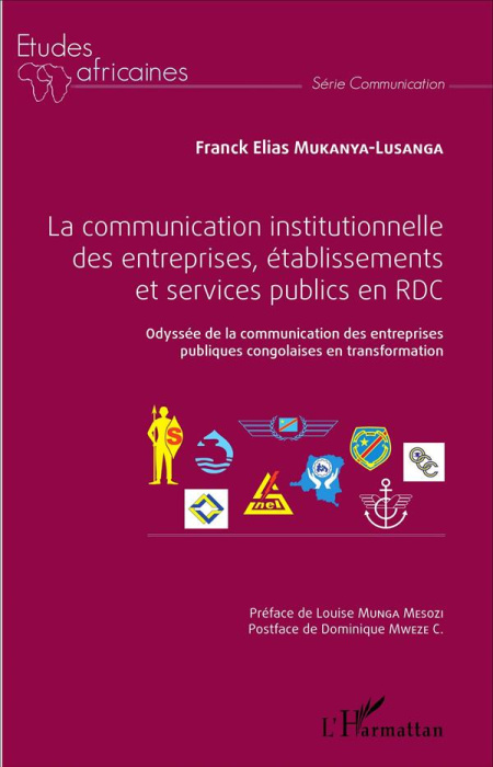 Emprunter La communication institutionnelle des entreprises, établissements et services publics en RDC. Odyssé livre