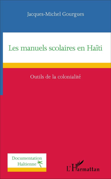 Emprunter Les manuels scolaires en Haïti. Outils de la colonialité livre
