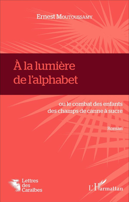 Emprunter A la lumière de l'alphabet. Ou le combat des enfants des champs de canne à sucre livre