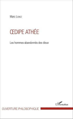 Emprunter Oedipe athée. Les hommes abandonnés des dieux livre