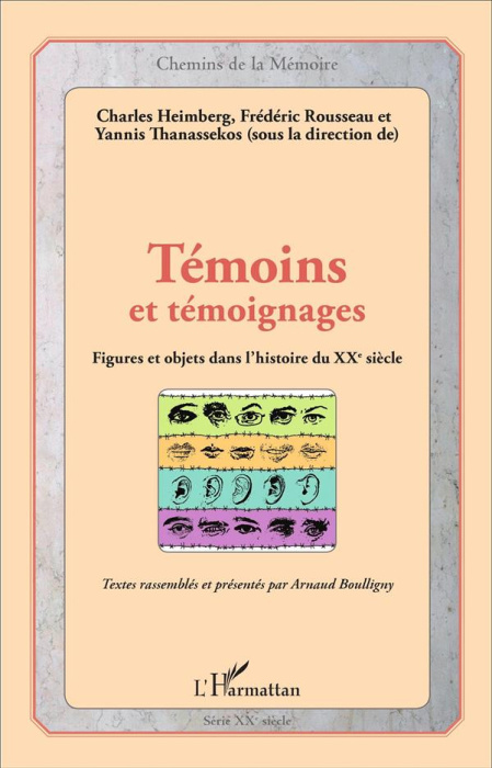 Emprunter Témoins et témoignages. Figures et objets dans l'histoire du XXe siècle livre