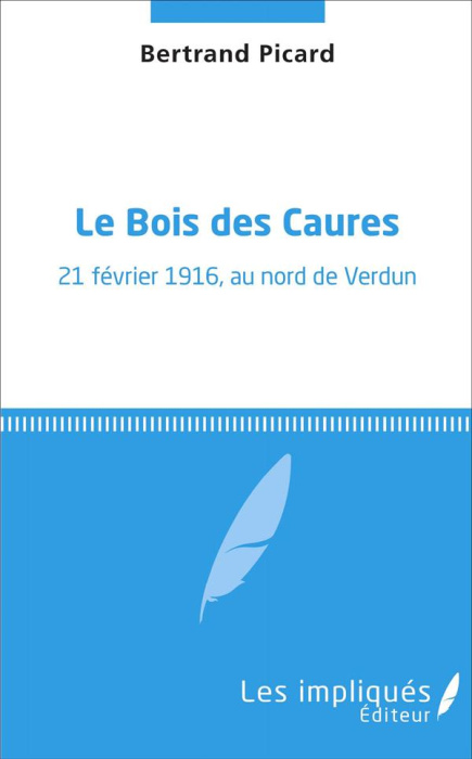 Emprunter Le bois des caures. 21 février 1916, au nord de Verdun livre
