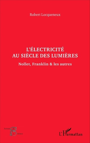 Emprunter L'électricité au siècle des Lumières. Nollet, Franklin & les autres livre