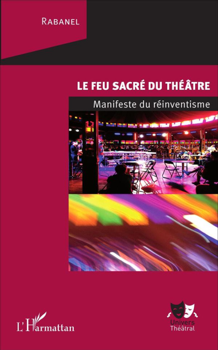 Emprunter Le feu sacré du théâtre. Manifeste du réinventisme livre