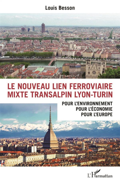 Emprunter Le nouveau lien ferroviaire mixte transalpin Lyon-Turin. Pour l'environnement, pour l'économie, pour livre