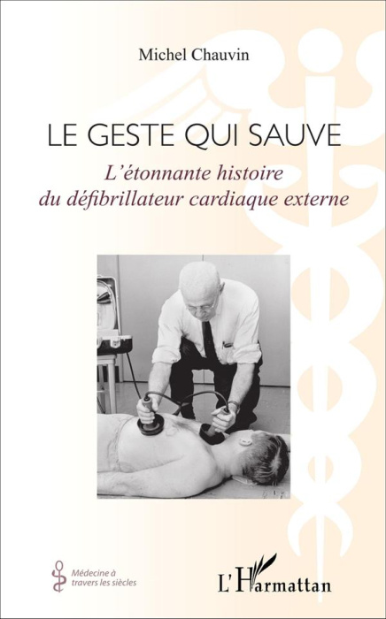 Emprunter Le geste qui sauve. L'étonnante histoire du défibrillateur cardiaque externe livre