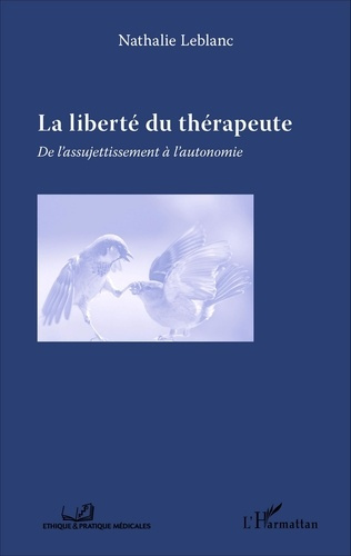Emprunter La liberté du thérapeute. De l'assujetissement à l'autonomie livre