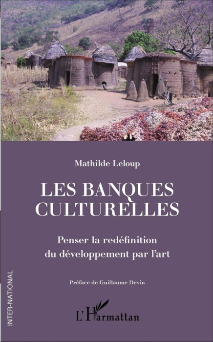 Emprunter Les banques culturelles. Penser la redéfinition du développement par l'art livre