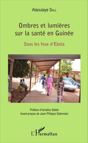 Emprunter Ombres et lumières sur la santé en Guinée. Sous les feux d'Ebola livre