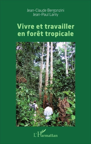 Emprunter Vivre et travailler en forêt tropicale. Témoignages de coopérants français (1950-2000) livre