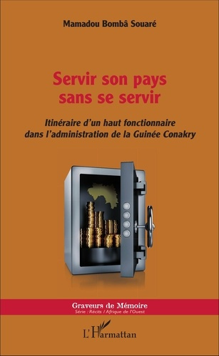 Emprunter Servir son pays sans se servir. Itinéraire d'un haut fonctionnaire dans l'administration de la Guiné livre