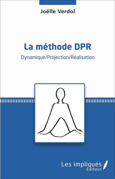 Emprunter La méthode DPR. Dynamique/Projection/Réalisation livre