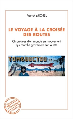 Emprunter Le voyage à la croisée des routes. Chroniques d'un monde en mouvement qui marche sur la tête livre