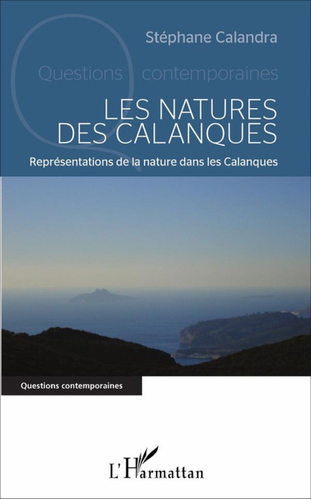 Emprunter Les natures des calanques. Représentation de la nature dans les Calanques livre