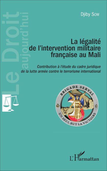 Emprunter La légalité de l'intervention militaire française au Mali. Contibution à l'étude du cadre juridique livre