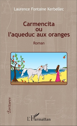 Emprunter Carmencita ou l'aqueduc aux oranges livre