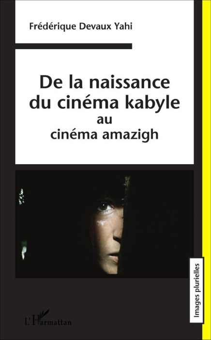 Emprunter De la naissance du cinéma kabyle au cinéma amazigh livre
