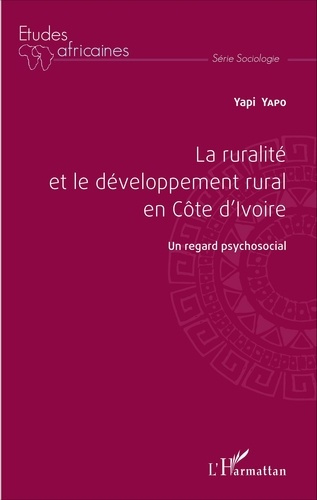 Emprunter La ruralité et le développement rural en Côte d'Ivoire. Un regard psychosocial livre