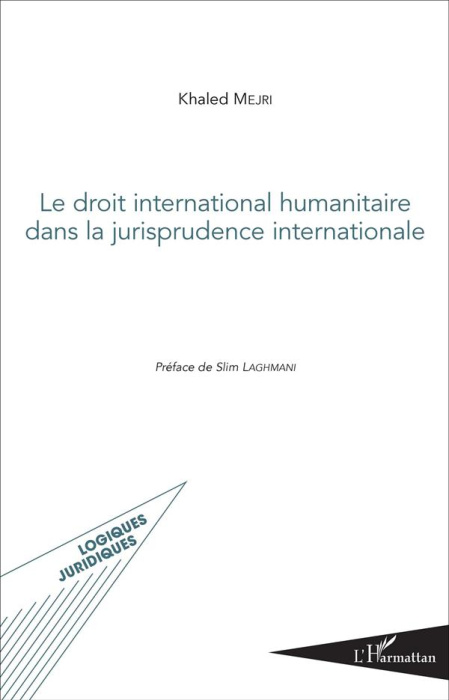 Emprunter Le droit international humanitaire dans la jurisprudence internationale livre