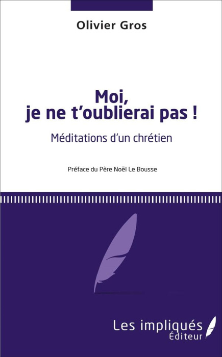 Emprunter Moi, je ne t'oublierai pas !. Méditations d'un chrétien livre