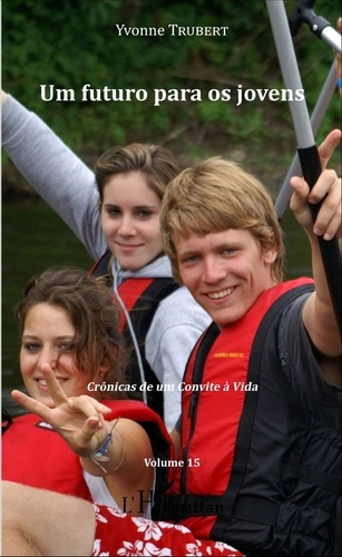 Emprunter UM FUTURO PARA OS JOVENS (VOL 15) CRONICAS DE UM CONVITE A VIDA livre