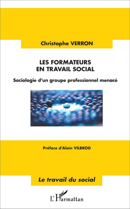Emprunter Les formateurs en travail social. Sociologie d'un groupe professionnel menacé livre
