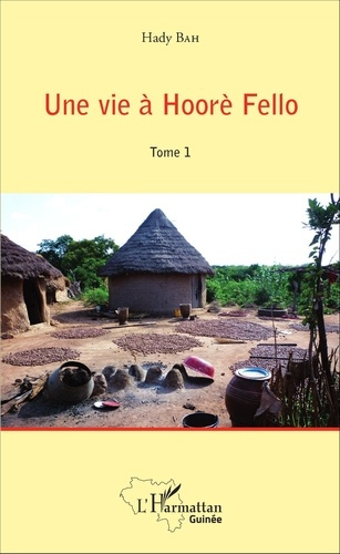 Emprunter Une vie à Hoorè Fello. Tome 1 livre