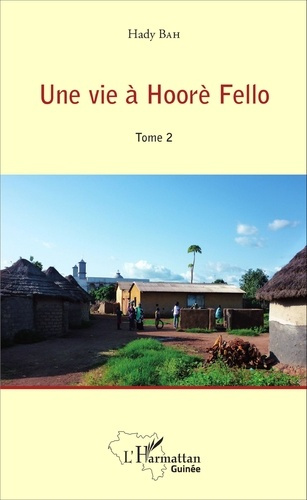 Emprunter Une vie à Hoorè Fello. Tome 2 livre