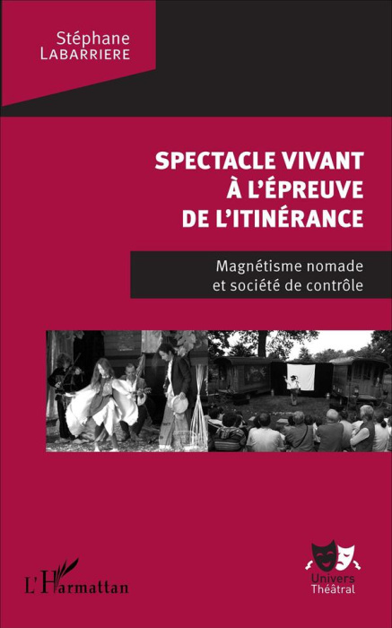 Emprunter Spectacle vivant à l'épreuve de l'itinérance. Magnétisme nomade et société de contrôle livre