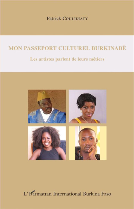 Emprunter Mon passeport culturel burkinabè. Les artistes parlent de leurs métiers livre