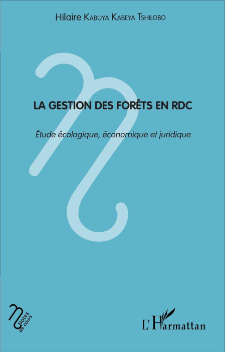 Emprunter La gestion des forêts en RDC. Etude écologique, économique et juridique livre