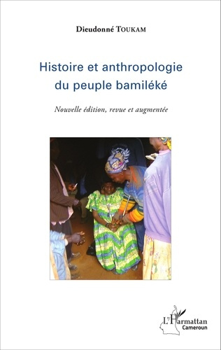 Emprunter Histoire et anthropologie du peuple bamiléké. Edition revue et augmentée livre
