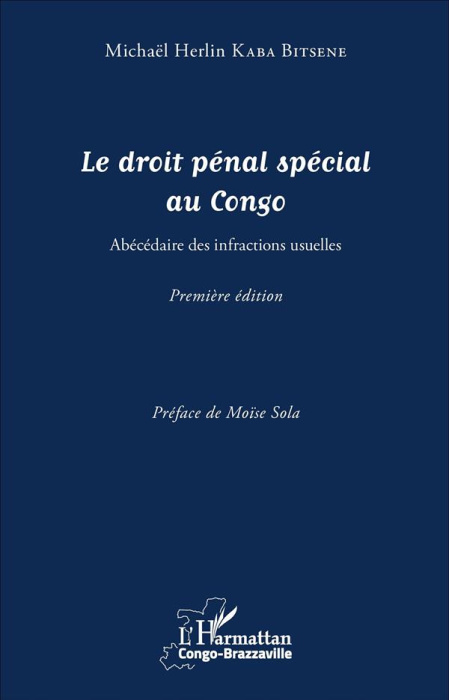 Emprunter Le droit pénal spécial au Congo. Abécédaire des infractions usuelles livre