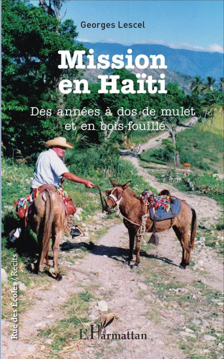 Emprunter Mission en Haïti. Des années à dos de mulet et en bois-fouillé livre