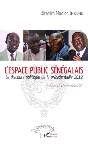 Emprunter L'espace public sénégalais. Le discours politique de la présidentielle 2012 livre